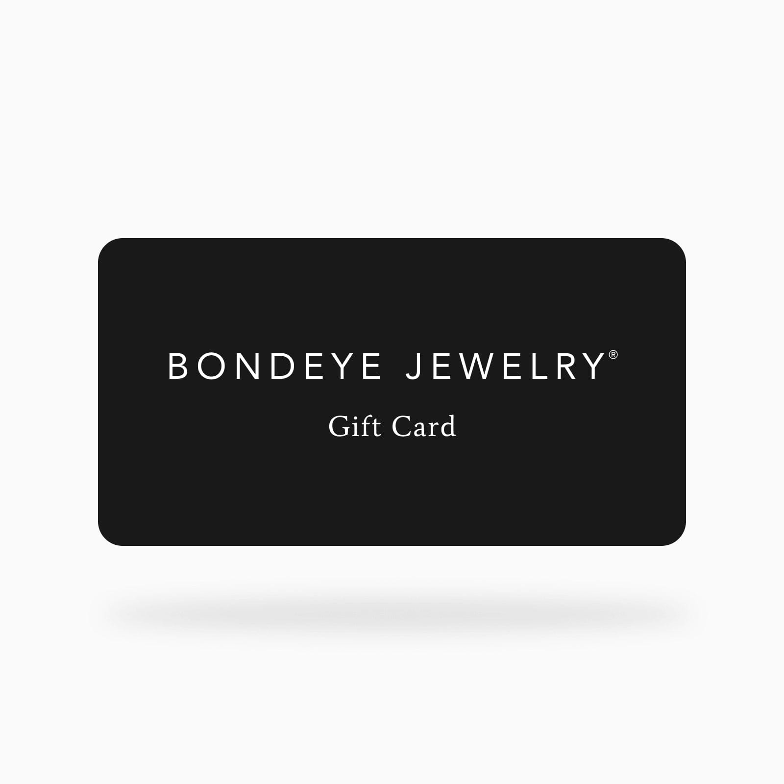 Bondeye Jewelry Gift Card Gift Cards BONDEYE JEWELRY ® $100.00